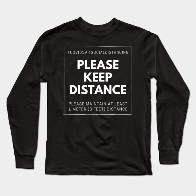 "Please Keep Distance" Covid19 Social Distancing Long Sleeve T-Shirt by merahituhijau